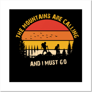 The Mountains Are Calling And I Must Go Posters and Art